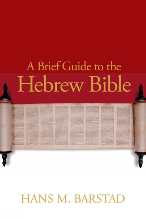 A Brief Guide to the Hebrew Bible - Hans M. Barstad