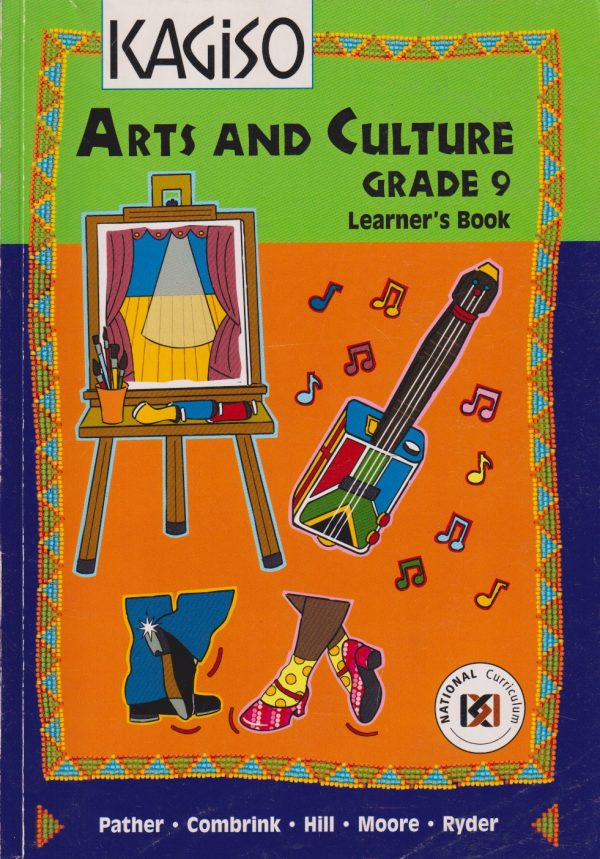Kagiso Arts and Culture: Gr 9: Learners Book - OLD-CURRICULUM