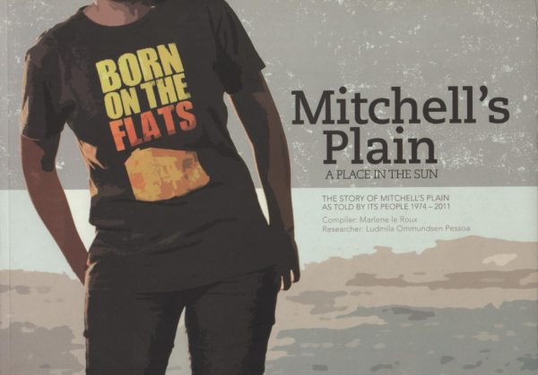 Mitchells Plein: A Place in the Sun. The Story of Mitchells Plein as Told by Its People, 1794-2011 - Le Roux, Marlene