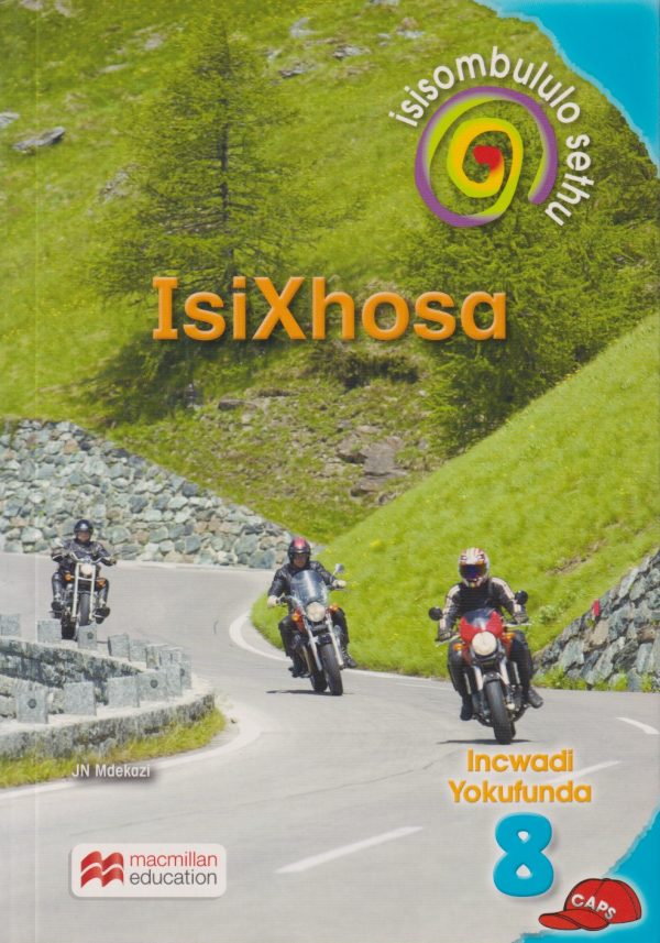 Isisombululo Sethu isiXhosa (Xhosa) Ibanga 8 Incwadi Yokufunda : Grade 8 - JN. Mdekazi