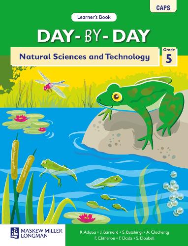 Day-by-day Natural Sciences and Technology: Day-by-Day Natural Sciences and Technology: Grade 5: Learners Book Gr 5: Learners Book