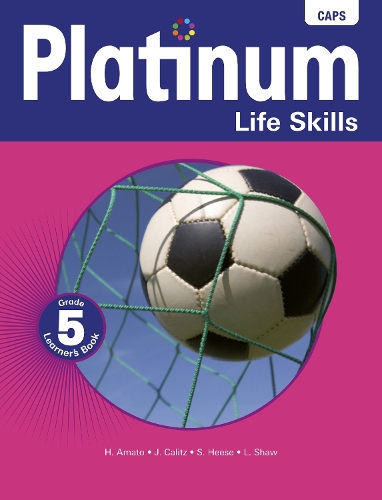 Platinum life skills CAPS: Gr 5: Learners book