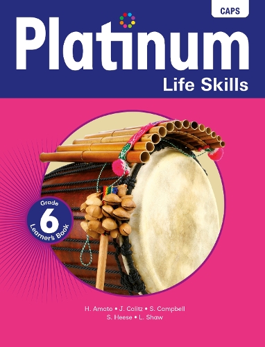 Platinum life skills CAPS: Gr 6: Learners book