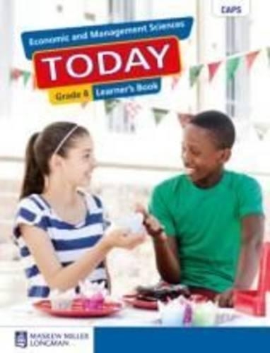 Economic and Management Sciences Today CAPS: Economic and Management Sciences Today: Grade 8: Learners Book Gr 8: Learners Book