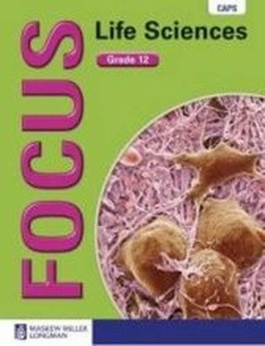 Focus life sciences CAPS: Gr 12: Learners book