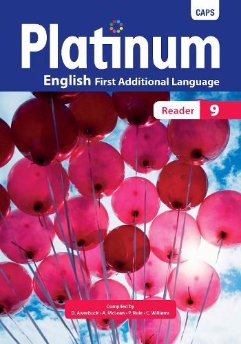 Platinum English CAPS: Platinum English first additional language: Grade 9: Reader Gr 9: Reader