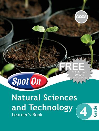 Spot on Natural Sciences and Technology: Spot On Natural Sciences and Technology: Grade 4: Learners Book Gr 4: Learners Book