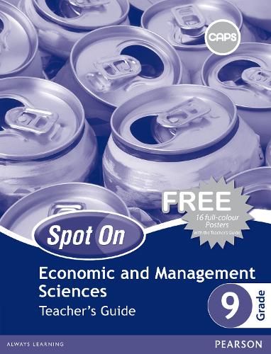 Spot On Economic and Management Sciences: Grade 9: Teachers Guide and Free Poster Pack