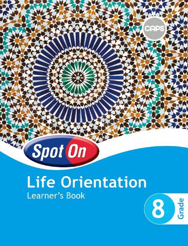 Spot On Life Orientation: Grade 8: Learners Book