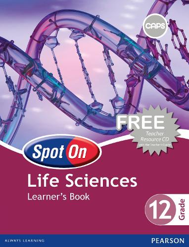 Spot On Life Sciences: Grade 12: Learners Book