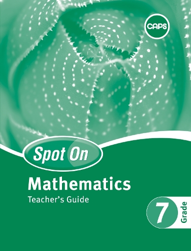 Spot On Mathematics: Grade 7: Teachers Guide and Free Poster Pack