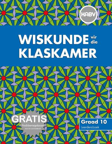 Wiskunde vir die klaskamer: Gr 10: Leerdersboek