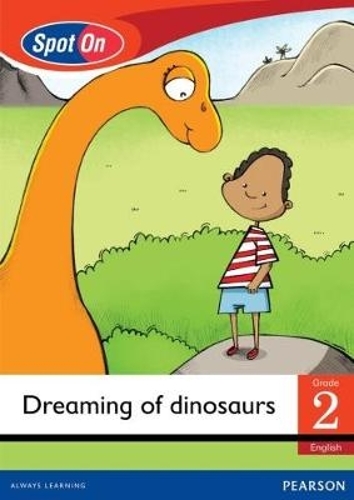 Spot On English: Dreaming of dinosaurs: Grade 2 Level 2: Big Book