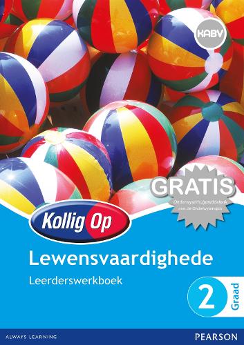 Kollig Op Lewensvaardigheid: Kollig Op Lewensvaardighede: Graad 2: Leerderswerkboek Gr 2: Leerdersboek
