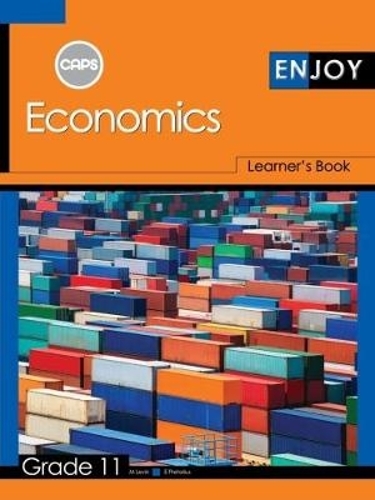 Enjoy Economics: Grade 11: Learners Book (CAPS aligned)