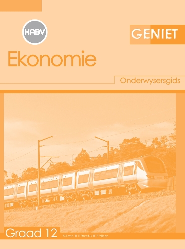 Geniet Ekonomie: Grade 12: Onderwysersgids