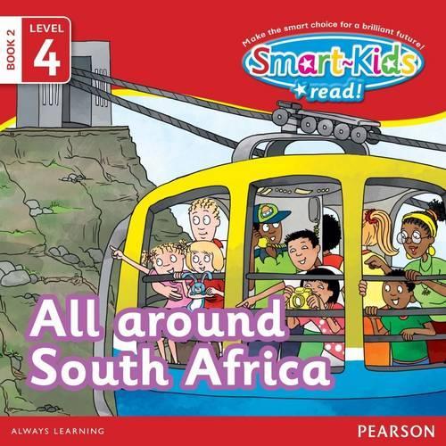 Smart-Kids Read: All around South Africa : Grade R Grade 1 Grade 2