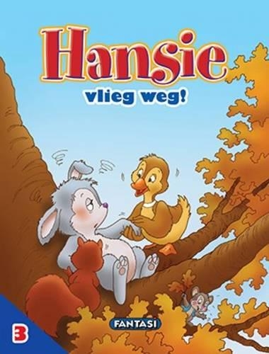 Hansie vlieg weg: Boek 3