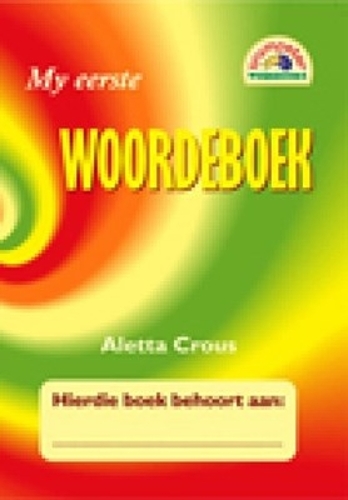 My eerste woordeboek: Grade 1 Grade 2 Grade 3