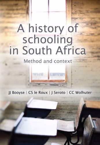 A History of Schooling in South Africa Method and Context